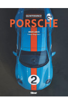 Quintessence Porsche 2e édition