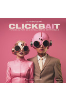 Clickbait - Voyage au pays de l'intelligence artificielle