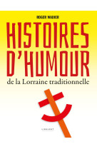 Histoires d'humour de la Lorraine traditionnelle