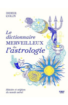 Le dictionnaire merveilleux de l'astrologie