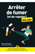 Arrêter de fumer (et de vapoter) pour les Nuls, mégapoche