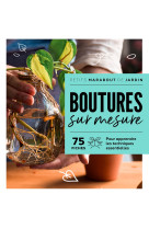 Boutures sur mesure