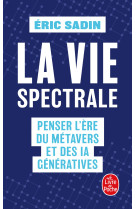 LA VIE SPECTRALE - PENSER L'ERE DU METAVERS ET DES IA GENERATIVES