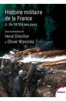 Histoire militaire de la France - Tome 2 De 1870 à nos jours