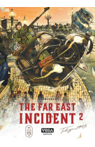 The far east Incident - Tome 2