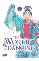 The world is dancing - Tome 2