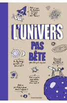 L'univers pas bête