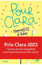 Pour Clara. Nouvelles d'ados. Prix Clara 2023