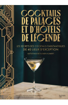 Cocktails de palaces et d'hôtels de légende 