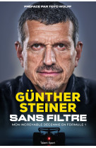 Gunther Steiner, Sans filtre