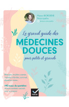 Le grand guide des médecines douces pour petits et grands