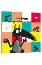 LE LOUP QUI APPRIVOISAIT SES EMOTIONS