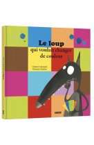 LE LOUP QUI VOULAIT CHANGER DE COULEUR