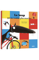 LE LOUP QUI NE VOULAIT PLUS MARCHER