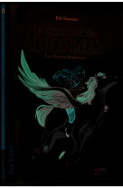 LE MAÎTRE DES LICORNES - TOME 3 - LE COMBAT DES LICORNES - LE CHEMIN LUMINEUX