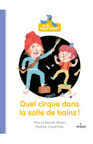 Quel cirque dans la salle de bains !