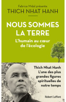 Nous sommes la terre - L'humain au coeur de l'écologie