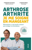 Arthrose, arthrite : je me soigne en mangeant - Rhumatismes, ce qui marche vraiment pour soulager vos articulations