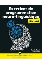 Exercices de programmation neuro-linguistique pour les nuls, 2e éd