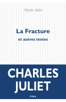 La Fracture et autres textes