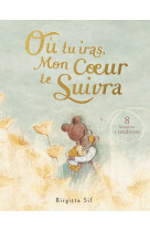 Où tu iras, mon coeur te suivra