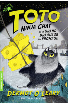 Toto Ninja chat et le grand braquage du fromage