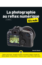 La Photographie au reflex numérique pour les Nuls 9e édition