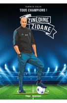 Tous champions ! Zinedine Zidane