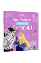 DISNEY PRINCESSES - Une histoire d'Aurore, et au dodo ! - Une équipe de choc