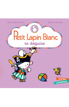 Petit Lapin Blanc se déguise