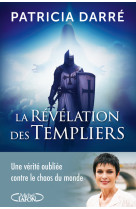 La révélation des templiers - Tome 2 Une vérité oubliée contre le chaos du monde