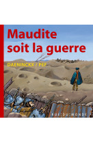 MAUDITE SOIT LA GUERRE