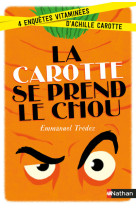 La carotte se prend le chou:4 enquêtes vitaminées d'Achille Carotte