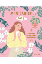 Mon cahier 2024 - Cultivez votre esprit cocooning !