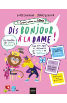 (Presque) comme un grand - Dis, bonjour à la dame ! Dès 4 ans