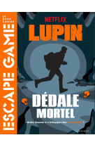 Escape game Lupin - Dédale mortel