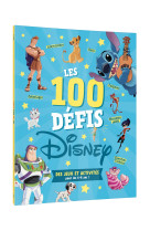 DISNEY CLASSIQUES - Les 100 défis Disney - Des jeux et activités pour les 6-8 ans