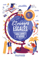 Etranges escales: Mon carnet de voyage