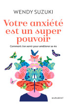 Votre anxiété est un super pouvoir