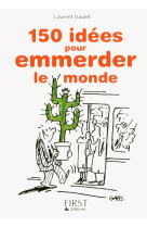 Petit livre de - 150 idées pour emmerder le monde