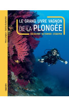 Le grand livre Vagnon de la plongée - Découvrir, se former, s'équiper