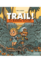 TRAIL ! - MANUEL ULTIME