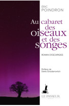 Au cabaret des oiseaux et des songes - Roman d'escapades