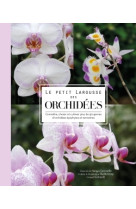 LE PETIT LAROUSSE DES ORCHIDEES