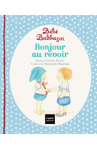 Bébé Balthazar - Bonjour, au revoir - Pédagogie Montessori 0/3 ans