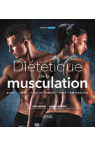 DIETETIQUE DE LA MUSCULATION nouvelle édition augmentée