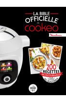 LA BIBLE OFFICIELLE DU COOKEO - 200 RECETTES INCONTOURNABLES POUR CUISINER AU QUOTIDIEN