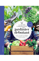 LE GUIDE LAROUSSE DU JARDINIER DEBUTANT