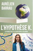 L'Hypothèse K