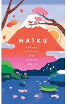 Haïku - Poèmes japonais des quatre saisons